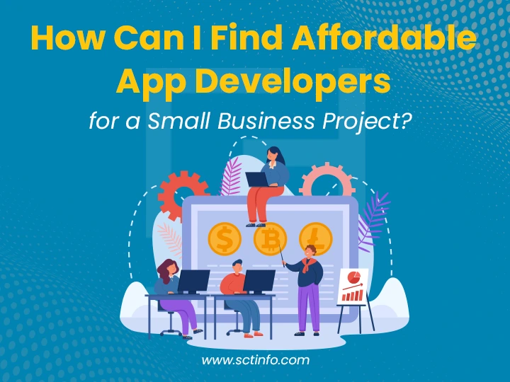 How Can I Find Affordable App Developers for a Small Business Project?